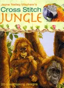 Jungla cusăturilor încrucișate: 20 de modele uluitoare - Cross Stitch Jungle: 20 Breath-Taking Designs