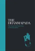 Dhammapada: Învățăturile esențiale ale lui Buddha - The Dhammapada: The Essential Teachings of the Buddha