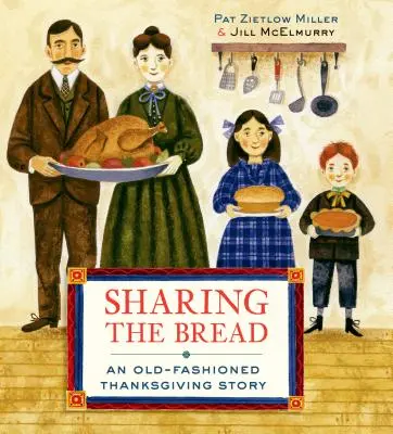 Împărțind pâinea: O poveste de modă veche de Ziua Recunoștinței - Sharing the Bread: An Old-Fashioned Thanksgiving Story