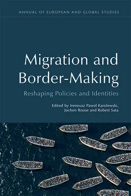 Migrația și crearea frontierelor: Reshaping Policies and Identities - Migration and Border-Making: Reshaping Policies and Identities