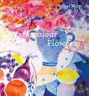Magia florilor în acuarelă - The Magic of Watercolour Flowers