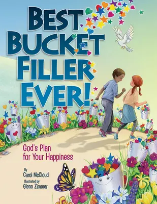 Cea mai bună umplere a găleții dintotdeauna! Planul lui Dumnezeu pentru fericirea ta - Best Bucket Filler Ever!: God's Plan for Your Happiness