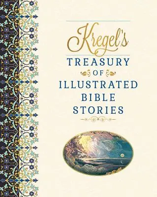Tezaurul Kregel de povestiri biblice ilustrate - Kregel's Treasury of Illustrated Bible Stories