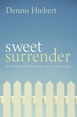 Dulce predare: Cum Mandatele Culturale Modelează Căsătoria Creștină - Sweet Surrender: How Cultural Mandates Shape Christian Marriage