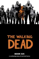 The Walking Dead Cartea 6 - The Walking Dead Book 6