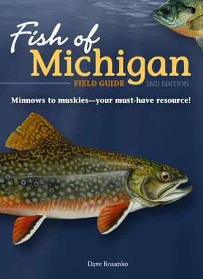 Ghidul de teren al peștilor din Michigan - Fish of Michigan Field Guide