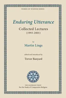Uteranță durabilă: Culegere de prelegeri (1993-2001) - Enduring Utterance: Collected Lectures (1993-2001)