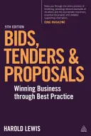 Licitații, oferte și propuneri: Câștigarea afacerilor prin cele mai bune practici - Bids, Tenders and Proposals: Winning Business Through Best Practice