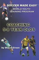 Antrenarea copiilor de 5-8 ani - Coaching 5-8 Year Olds