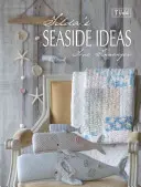 Ideile de pe malul mării ale Tildei - Tilda's Seaside Ideas