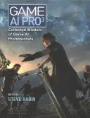 Game AI Pro 3: Înțelepciunea adunată a profesioniștilor în domeniul AI pentru jocuri - Game AI Pro 3: Collected Wisdom of Game AI Professionals