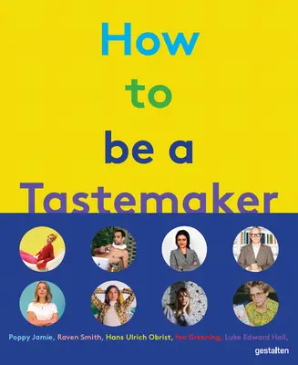 Cum să fii un creator de gusturi - How to Be a Tastemaker