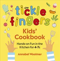 Cartea de bucate pentru copii Tickle Fingers: Distracție practică în bucătărie pentru copiii de 4-7 ani - The Tickle Fingers Kids' Cookbook: Hands-On Fun in the Kitchen for 4-7s