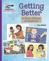 Reading Planet - Getting Better: O scurtă istorie a medicinei - Violet: Galaxy - Reading Planet - Getting Better: A Short History of Medicine - Purple: Galaxy