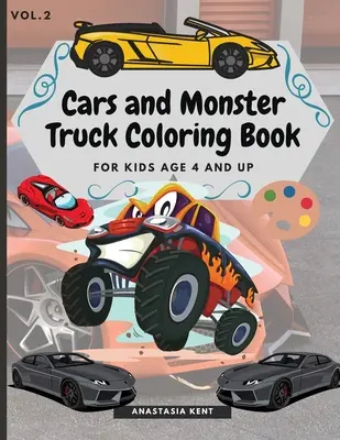 Cartea de colorat Cars and Monster Truck pentru copii de la 4 ani în sus: Carte de colorat distractivă cu mașini și camioane monstru uimitoare - Cars and Monster Truck Coloring Book For kids age 4 and Up: Fun Coloring book with amazing Cars and Monster Trucks