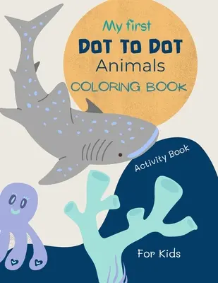 Dot to Dot Animals Book pentru copii: Dot to dot Animals Carte de colorat pentru copii cu vârste cuprinse între 4 și 7 ani, cu desene drăguțe și distractive de animale 52 de pagini de animale dot to dot - Dot to Dot Animals Book for Kids: Dot to dot Animals Coloring Book for kids ages 4-7 with cute and fun animal drawings 52 pages of dot to dot animals