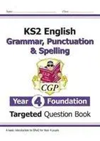 KS2 English Targeted Question Book: Gramatică, Punctuație și Ortografie - Anul 4 Foundation - KS2 English Targeted Question Book: Grammar, Punctuation & Spelling - Year 4 Foundation