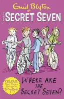 Secret Seven Povești scurte color: Unde sunt cei șapte secreți? - Cartea 4 - Secret Seven Colour Short Stories: Where Are The Secret Seven? - Book 4