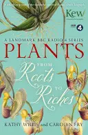 Plante: De la rădăcini la bogății - Plants: From Roots to Riches