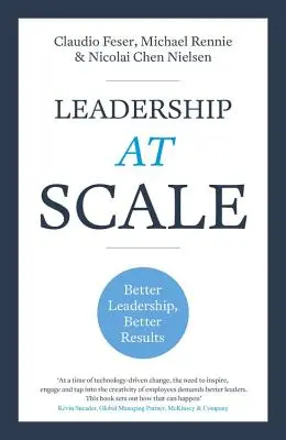 Leadership la scară largă: Leadership mai bun, rezultate mai bune - Leadership at Scale: Better Leadership, Better Results