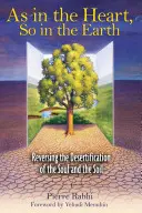 Precum în inimă, așa și în pământ: Inversarea procesului de deșertificare a sufletului și a solului - As in the Heart, So in the Earth: Reversing the Desertification of the Soul and the Soil