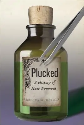 Plucked: O istorie a epilării - Plucked: A History of Hair Removal