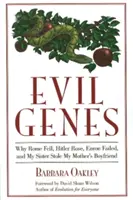 Genele răului: De ce a căzut Roma, a crescut Hitler, a eșuat Enron și sora mea i-a furat prietenul mamei mele - Evil Genes: Why Rome Fell, Hitler Rose, Enron Failed, and My Sister Stole My Mother's Boyfriend