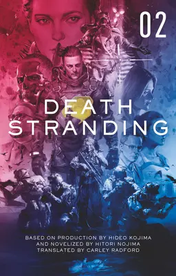Death Stranding - Death Stranding: The Official Novelization - Volumul 2 - Death Stranding - Death Stranding: The Official Novelization - Volume 2