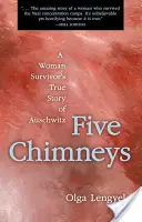 Cinci coșuri de fum: Povestea adevărată a unei femei supraviețuitoare de la Auschwitz - Five Chimneys: A Woman Survivor's True Story of Auschwitz