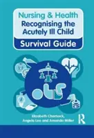 Recunoașterea copilului acut bolnav - Recognising the Acutely Ill Child
