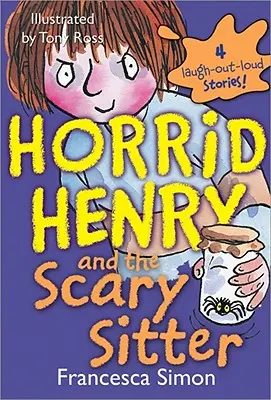 Horrid Henry și Sitterul Înfricoșător - Horrid Henry and the Scary Sitter