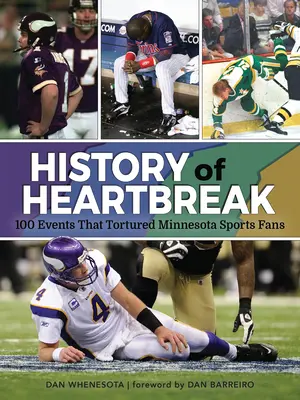 Istoria durerii de inimă: 100 de evenimente care au torturat fanii sportului din Minnesota - History of Heartbreak: 100 Events That Tortured Minnesota Sports Fans