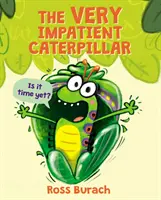 Omida foarte nerăbdătoare (Seria Fluturi) - The Very Impatient Caterpillar (Butterfly Series)