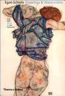 Egon Schiele: Desene și acuarele - Egon Schiele: Drawings and Watercolors