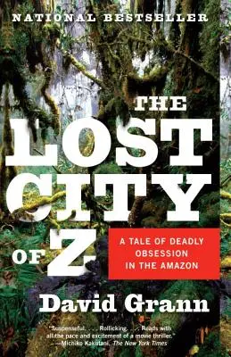 Orașul pierdut al lui Z: O poveste de obsesie mortală în Amazon - The Lost City of Z: A Tale of Deadly Obsession in the Amazon