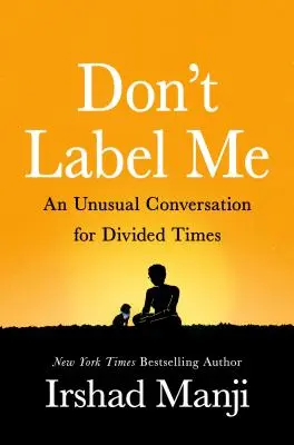 Don't Label Me: O conversație neobișnuită pentru vremuri divizate - Don't Label Me: An Unusual Conversation for Divided Times