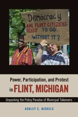 Putere, participare și protest în Flint, Michigan: Descoperirea paradoxului politic al preluărilor municipale - Power, Participation, and Protest in Flint, Michigan: Unpacking the Policy Paradox of Municipal Takeovers