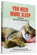 Ai nevoie de mai mult somn: Sfaturi de la pisici (Cat Book, Funny Cat Book, Cat Gifts for Cat Lovers) - You Need More Sleep: Advice from Cats (Cat Book, Funny Cat Book, Cat Gifts for Cat Lovers)
