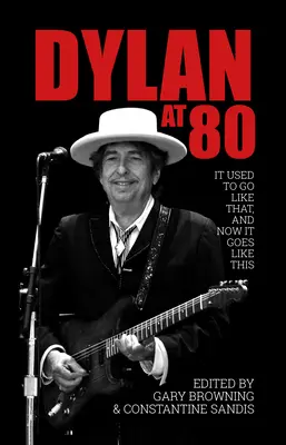 Dylan la 80 de ani: Înainte era așa, iar acum este așa - Dylan at 80: It Used to Go Like That, and Now It Goes Like This