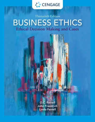 Etica afacerilor: Luarea deciziilor etice și cazuri - Business Ethics: Ethical Decision Making and Cases