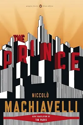 Prințul: (Penguin Classics Deluxe Edition) - The Prince: (penguin Classics Deluxe Edition)