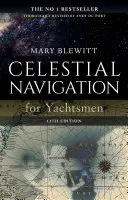 Navigație celestă pentru navigatori: Ediția a 13-a - Celestial Navigation for Yachtsmen: 13th Edition