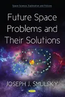 Problemele spațiului viitor și soluțiile lor - Future Space Problems and Their Solutions
