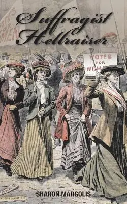 Sufragist Hellraiser - Suffragist Hellraiser