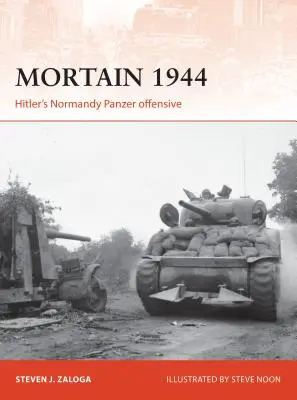 Mortain 1944: Ofensiva Panzer a lui Hitler în Normandia - Mortain 1944: Hitler's Normandy Panzer Offensive