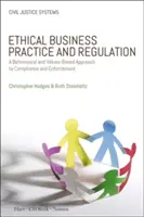 Practici și reglementări etice în afaceri: O abordare comportamentală și bazată pe valori a respectării și aplicării legislației - Ethical Business Practice and Regulation: A Behavioural and Values-Based Approach to Compliance and Enforcement