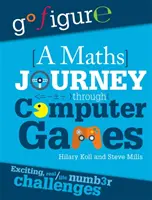 Go Figure: O călătorie matematică prin intermediul jocurilor pe calculator - Go Figure: A Maths Journey Through Computer Games