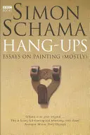 Hang-Ups - Eseuri despre pictură (în cea mai mare parte) - Hang-Ups - Essays on Painting (Mostly)