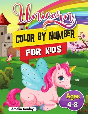 Unicorn Color by Number pentru copii: Unicorn de colorat pentru copii și cărți de activități educative pentru copii, Color by Number Unicorn Ages 4-8 - Unicorn Color by Number for Kids: Unicorn Coloring Book for Kids and Educational Activity Books for Kids, Color by Number Unicorn Ages 4-8