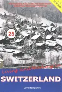 Viața și munca în Elveția: Un manual de supraviețuire - Living and Working in Switzerland: A Survial Handbook